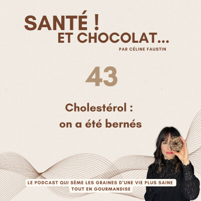 43 - Cholestérol : on a été bernés cover