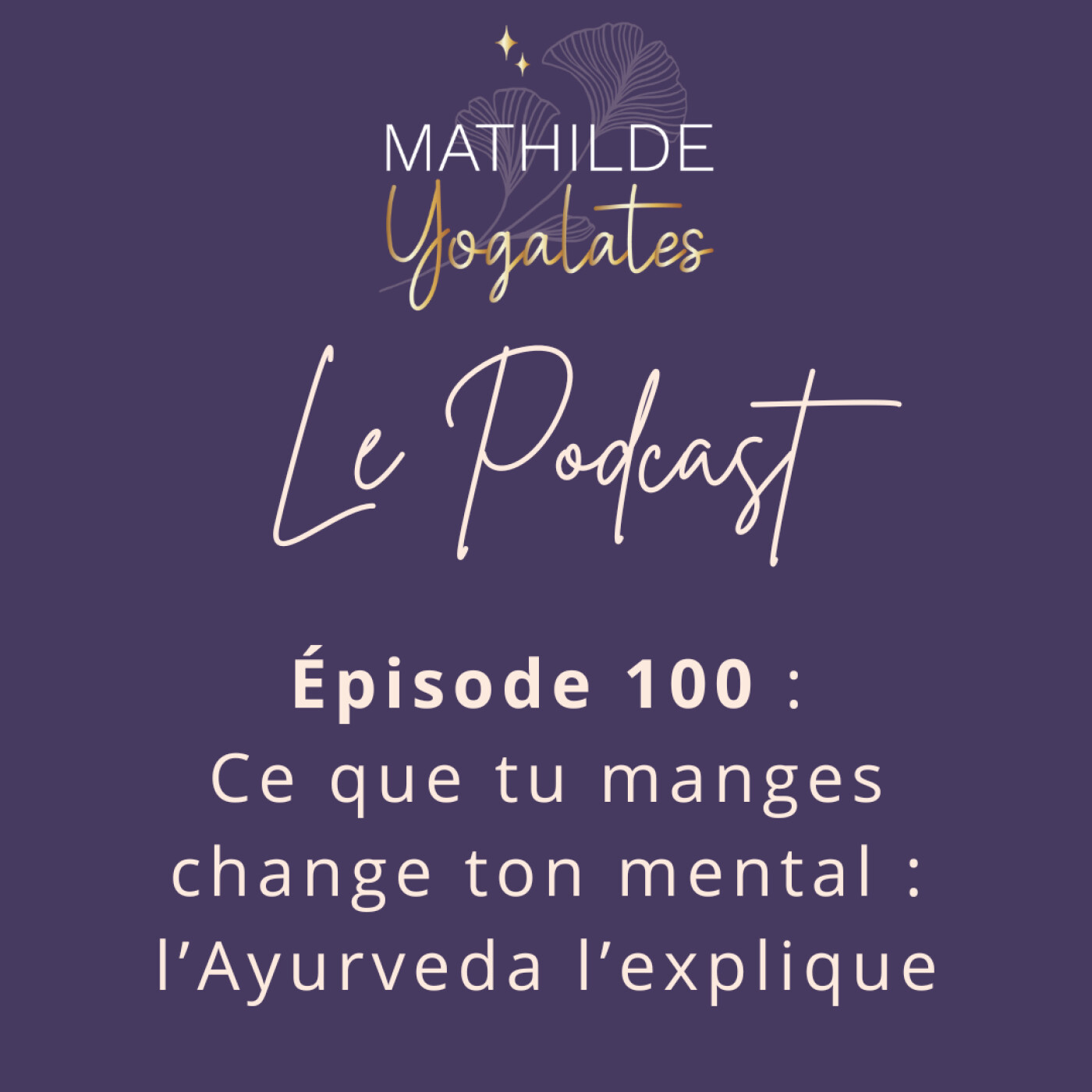 100 : Ce que tu manges change ton mental : l’Ayurveda l’explique