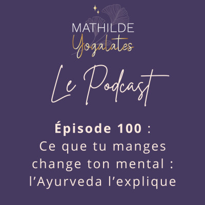 100 : Ce que tu manges change ton mental : lâAyurveda lâexplique cover