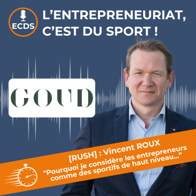 Vincent ROUX de GOUD - Pourquoi je considère les entrepreneurs comme des sportifs de haut niveau cover