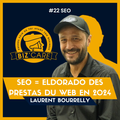 Le SEO, eldorado des presta du web en 2024, avec Laurent Bourrelly cover