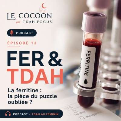 #13 :Fer & TDAH : ce que votre ferritine ne dit pas cover
