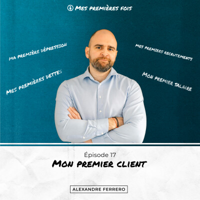 Épisode 17 : Comment obtenir son 1er client? cover