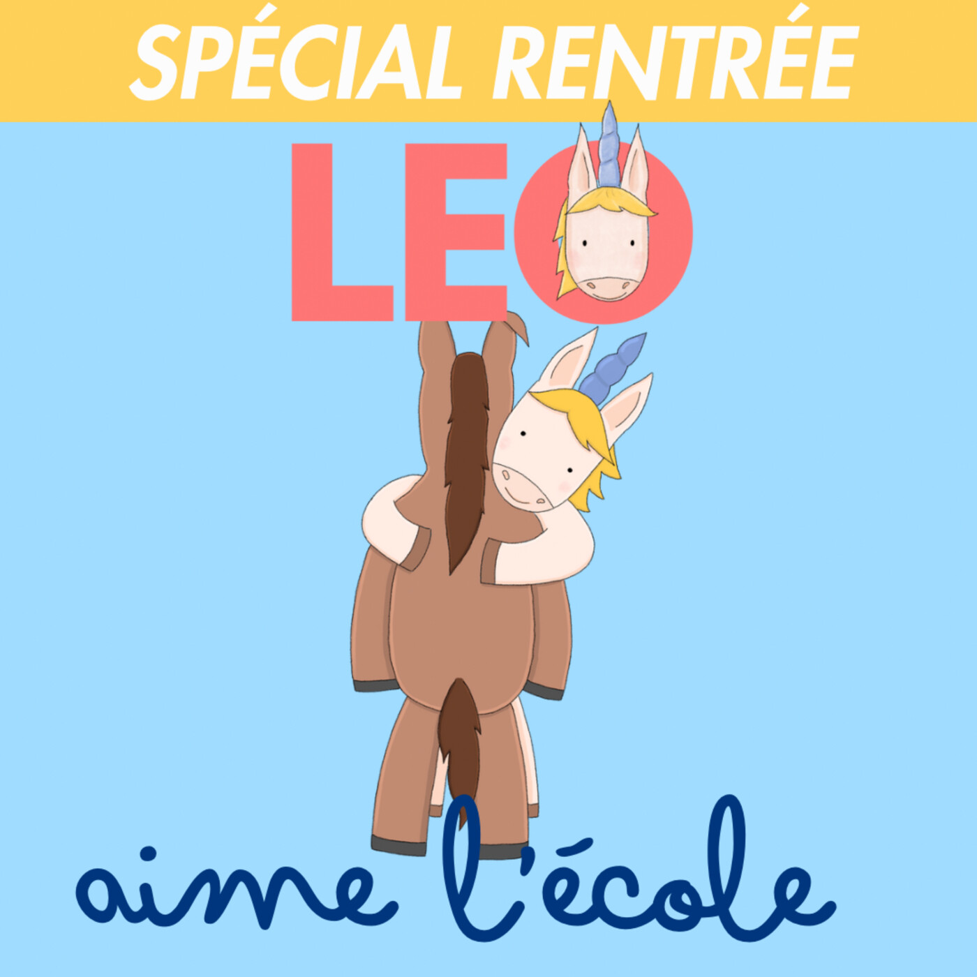 Leo la licorne - des histoires d’émotions et de confiance en soi pour les 3-7 ans
