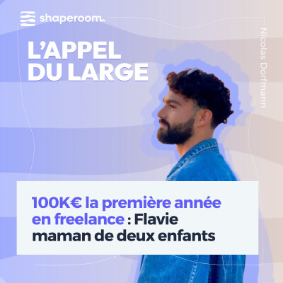 100K€ la première année en freelance : Flavie Prévot, maman de deux enfants (Le Board) cover