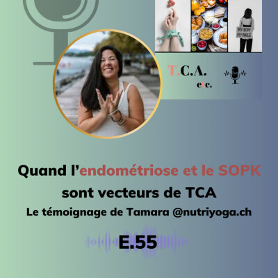 Quand l’endométriose et le SOPK sont vecteurs de TCA, le témoignage de Tamara E.55 cover
