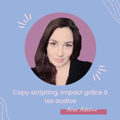 S2EP11 : Maîtrise l'art des mots avec Adeline, experte en copy-scripting 🎙️ cover