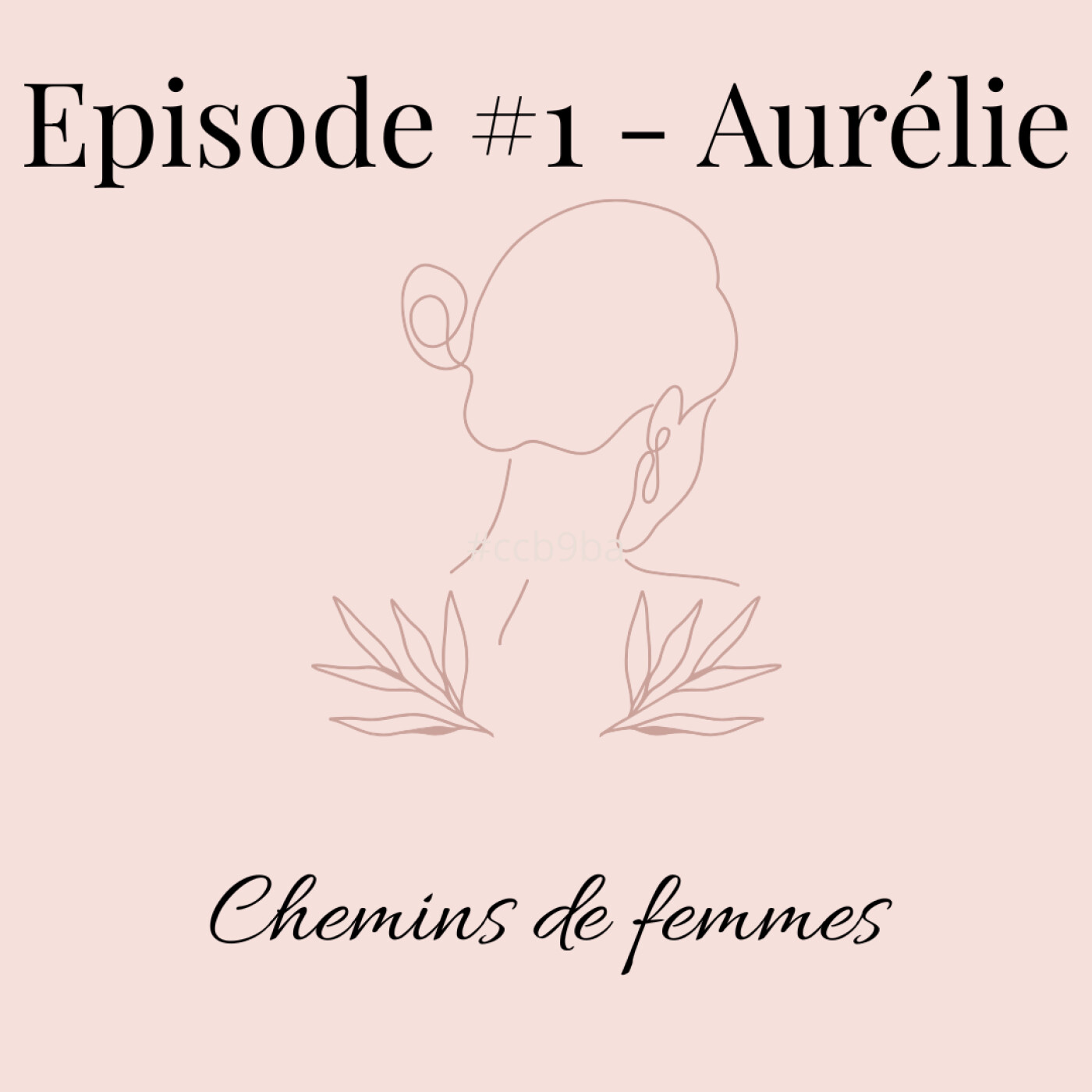 Chemins de Femmes #1 - Aurélie