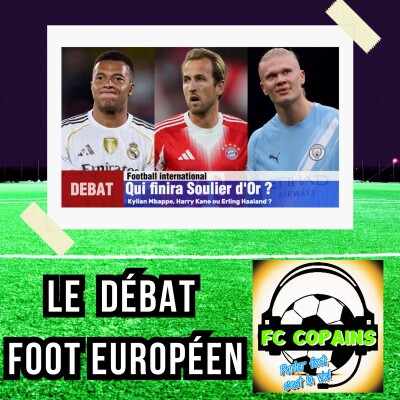 Débat Foot Européen- Qui finira Soulier d'Or entre Mbappe Kane et Haaland❓🤔 cover