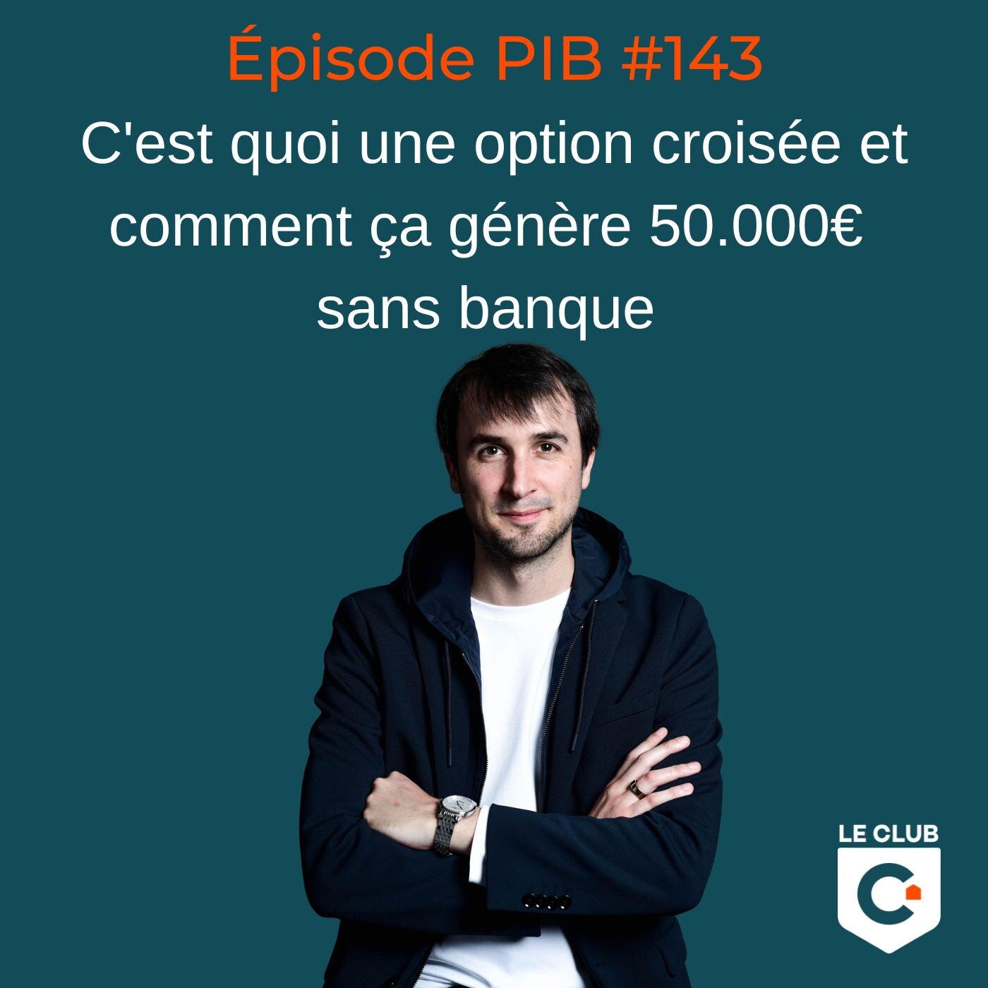 C'est quoi une option croisée et comment ça génère 50.000€ sans banque #143 episode artwork