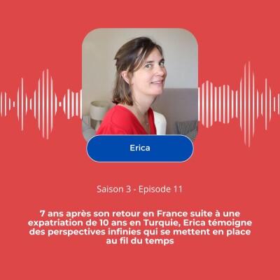 7 ans après son retour d'expatriation de 10 ans en Turquie, Erica témoigne des possibilités infinies cover