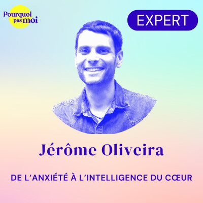 157 - De l’anxiété à l’intelligence du cœur avec Jérôme Oliveira cover