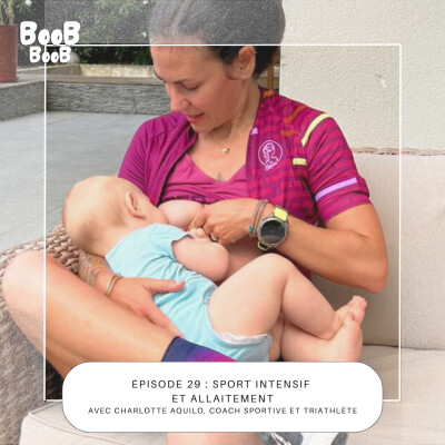 29. Sport intensif et allaitement avec Charlotte Aquilo, coach sportive et triathlète cover