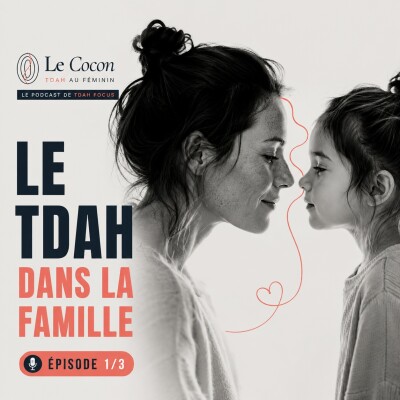 #19 : Mon enfant, moi… et le TDAH dans la famille cover