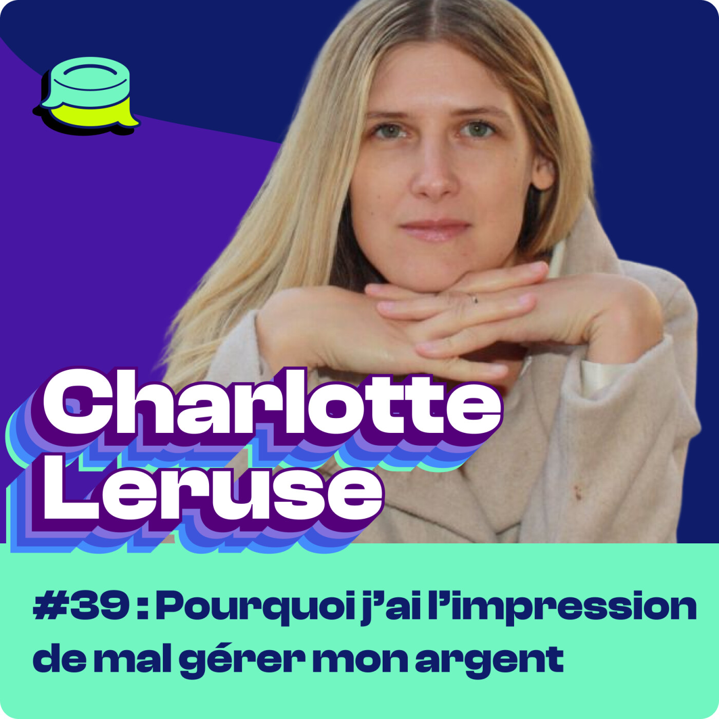 #39 - Pourquoi j’ai l’impression de mal gérer mon argent (même si ce n’est pas vrai) ? episode artwork