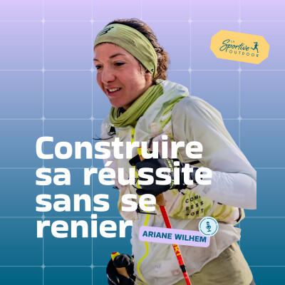 Traileuse élite : construire sa réussite sans se renier avec Ariane Wilhem | Trail, traileuse, Trail running, Suisse, Sportive haut niveau cover