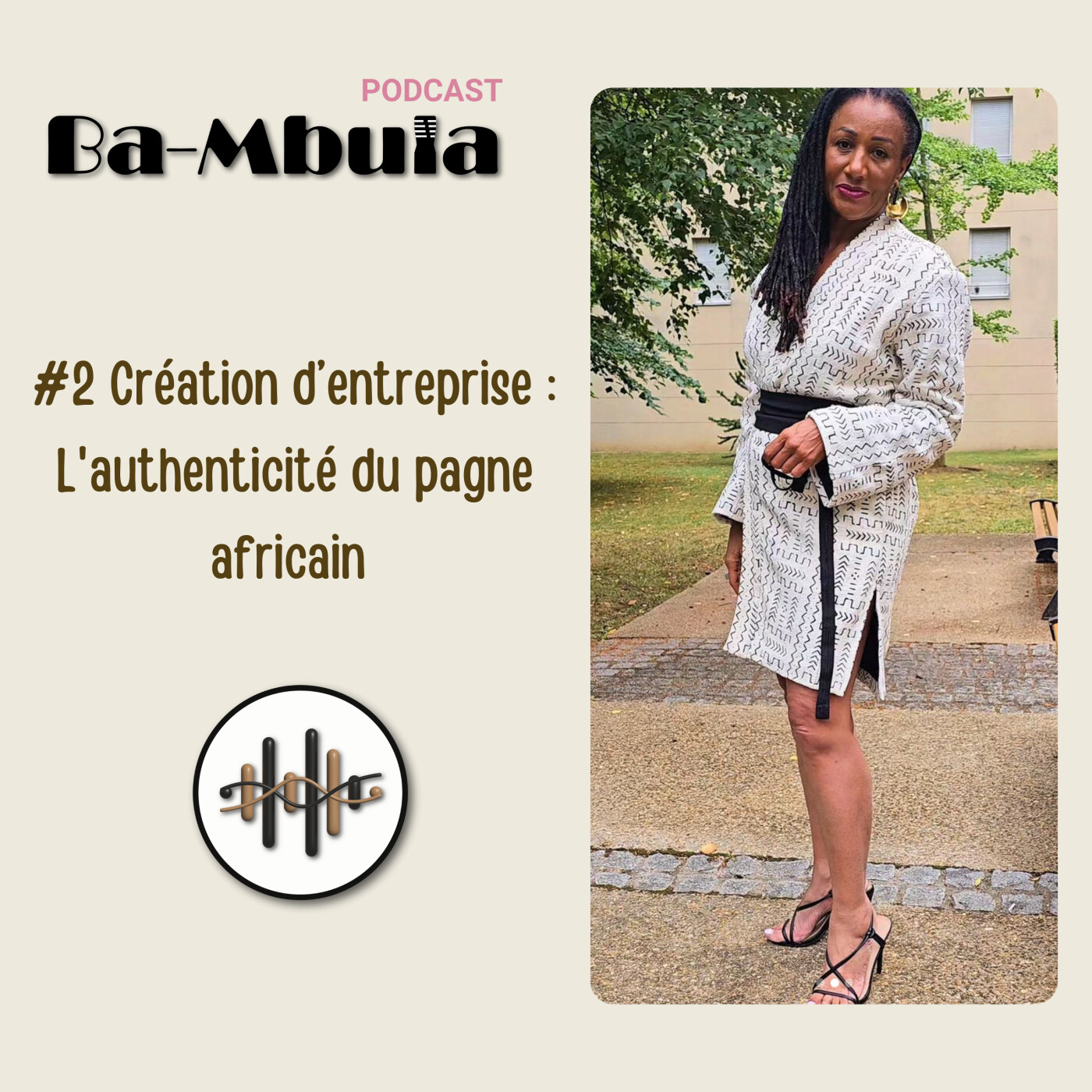 Création d’entreprise : L'authenticité du pagne africain #2 episode artwork