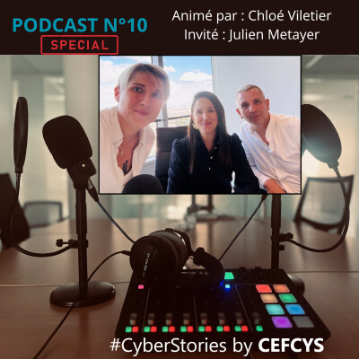 PODCAST Spécial hors-série n°10 CEFCYS 🎙️"Les Cyber Stories racontées par les femmes" 🎙️Chloé Viletier reçoit Julien Métayer cover