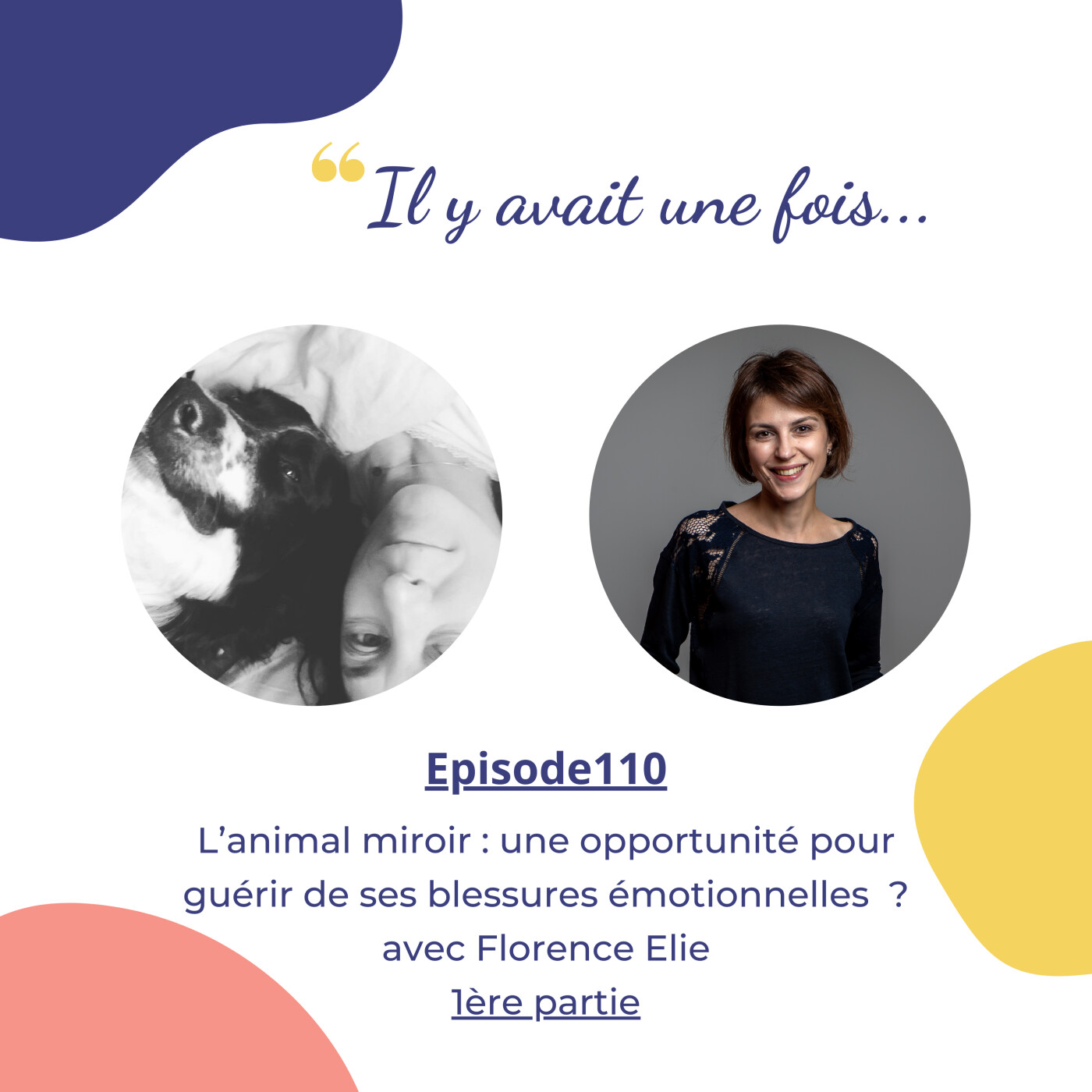 L’animal miroir : une opportunité pour guérir de ses blessures émotionnelles ? (1/2) avec Florence Elie