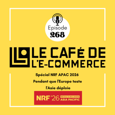 268 - Spécial NRF APAC 2026 - Day 1, pendant que l'Europe teste, l'Asie déploie cover
