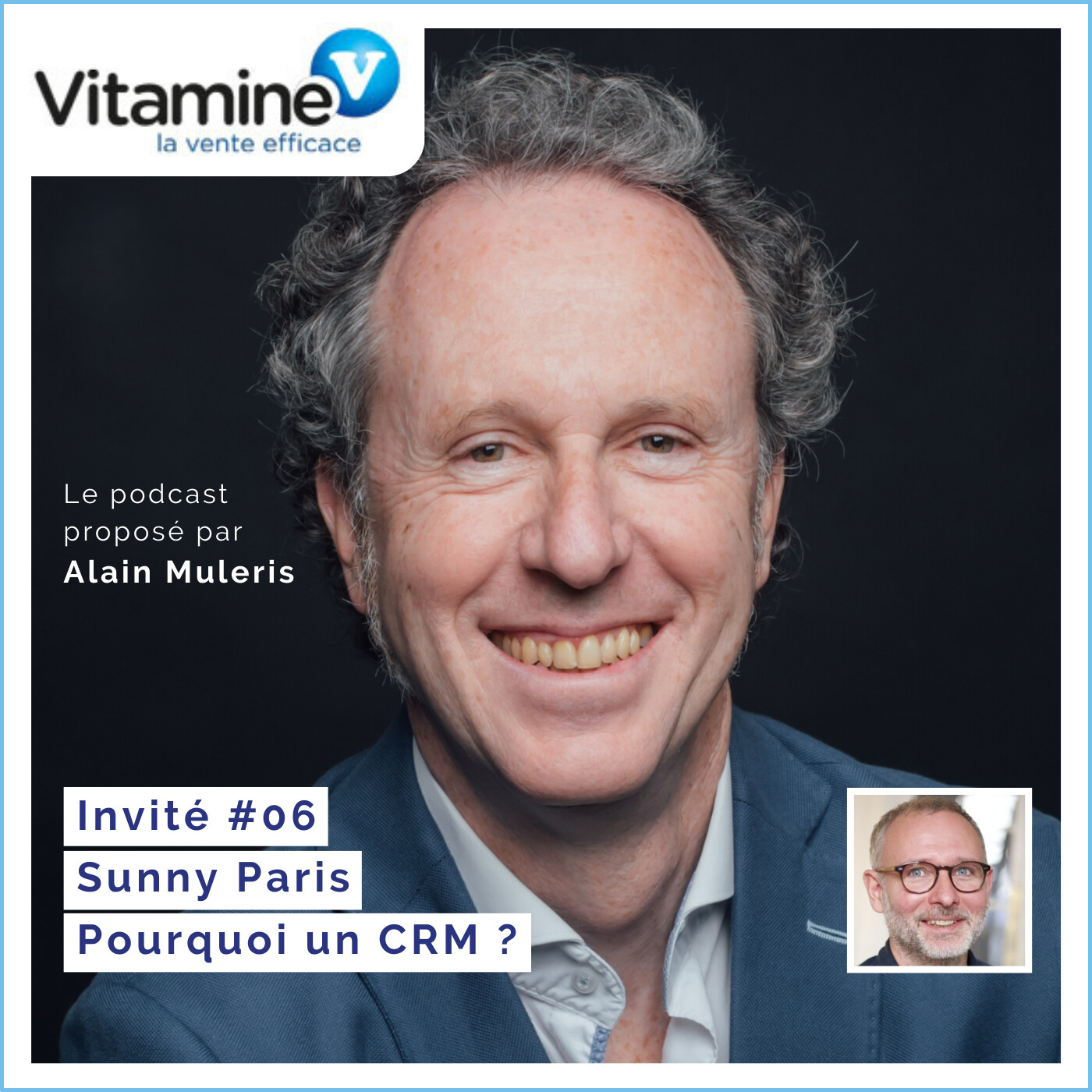 Un CRM pour quoi faire ? - Invité Sunny Paris #6 avec Alain Muleris