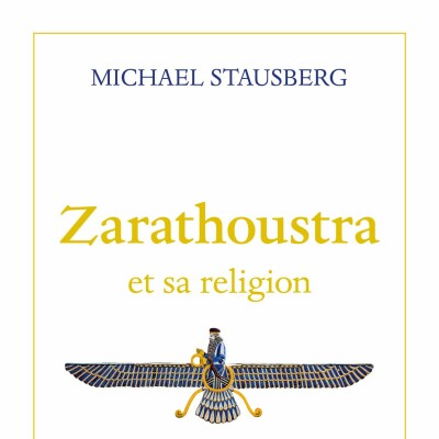 Michael Stausberg - Zarathoustra et sa religion cover