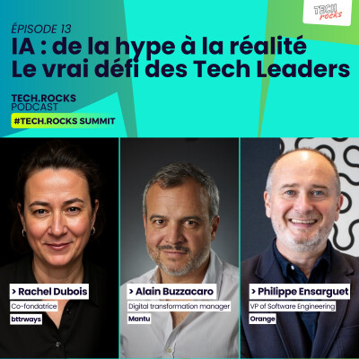 IA : de la hype à la réalité – Le vrai défi des tech leaders - Rachel DUBOIS (BTTRWAYS) & Alain BUZZACARO - #S07EP13 cover