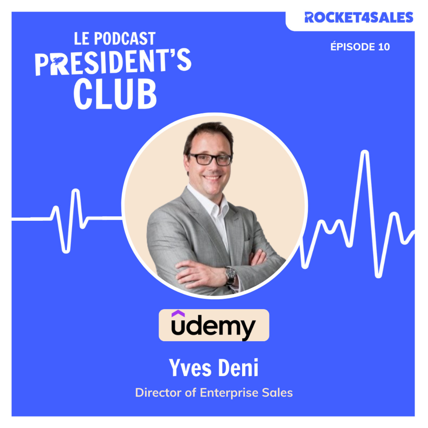 President's club - Episode 10 avec Yves DENIS - UDEMY President's club - Episode 10 avec Yves DENIS - UDEMY