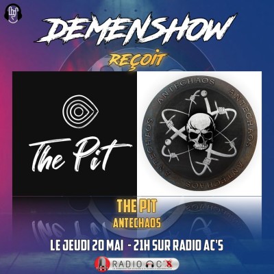 "DEMENSHOW" Du 20/05/21. Guest : The Pit-Antechaos cover