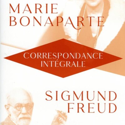 Marie Bonaparte Sigmunfd Freud : correspondance intégrale cover