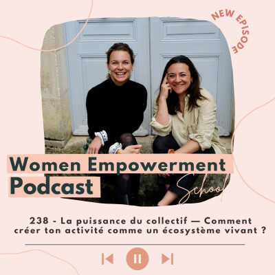 238. La puissance du collectif — Comment créer ton activité comme un écosystème vivant ? cover