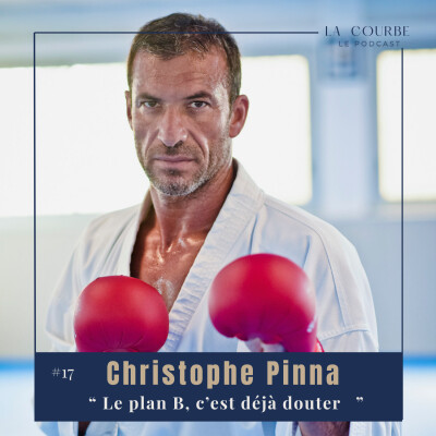 #17, Christophe Pinna : "Le plan B, c'est déjà douter" cover