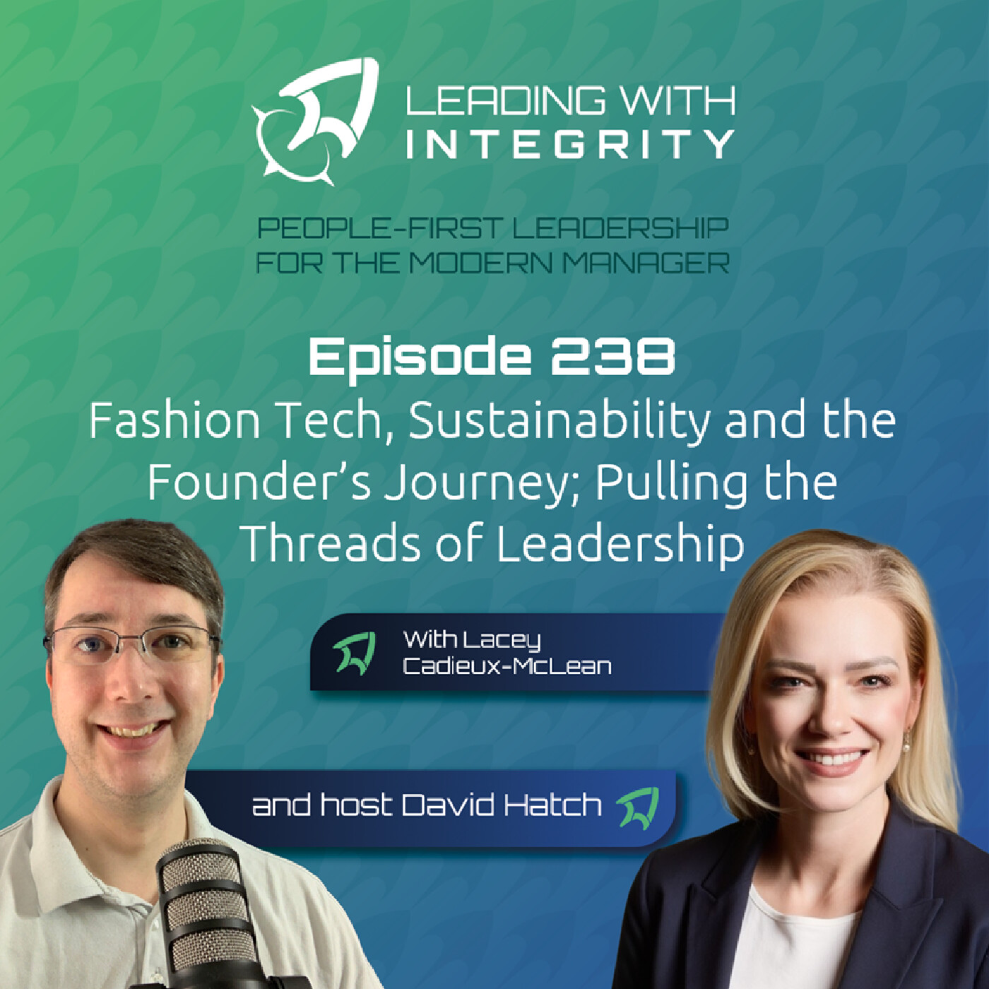 Ep.238: Fashion Tech, Sustainability and the Founder’s Journey; Pulling the Threads of Leadership, with Lacey Cadieux-McLean | Leadership episode artwork