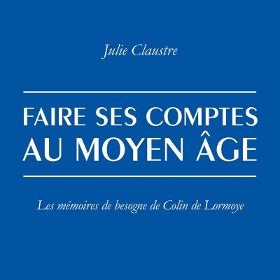 Julie Claustre - Faire ses comptes au Moyen-Âge cover