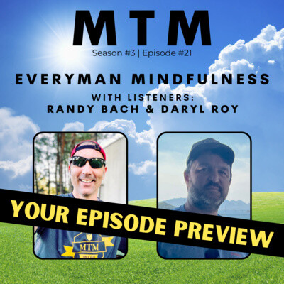 Preview of "Everyman Mindfulness" with listener guests Randy Bach and Daryl Roy cover