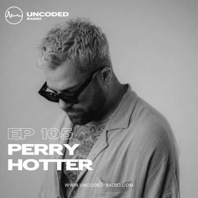 EP105 — Uncoded Radio presents Switch Code: Tech House — Perry Hotter [Tech House] cover