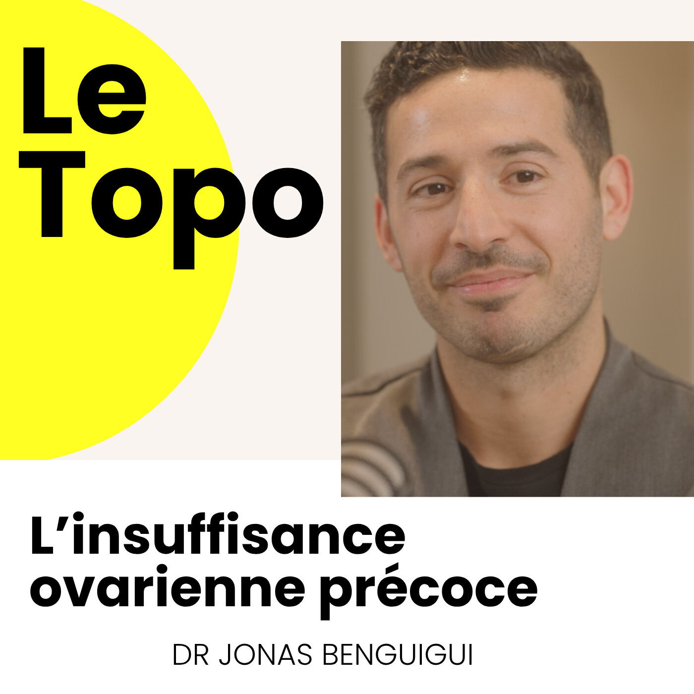 L'insuffisance ovarienne précoce avec le Dr Jonas Benguigui L'insuffisance ovarienne précoce avec le Dr Jonas Benguigui