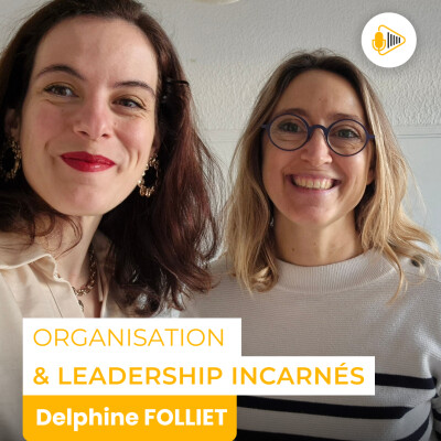 Organisation & leadership incarnés avec Delphine FOLLIET cover