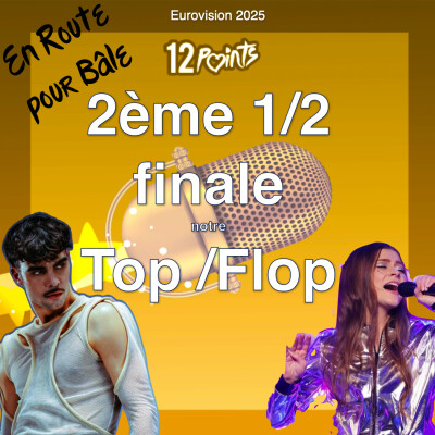 Eurovision 2025 - 2ème demi finale, notre Top / Flop cover