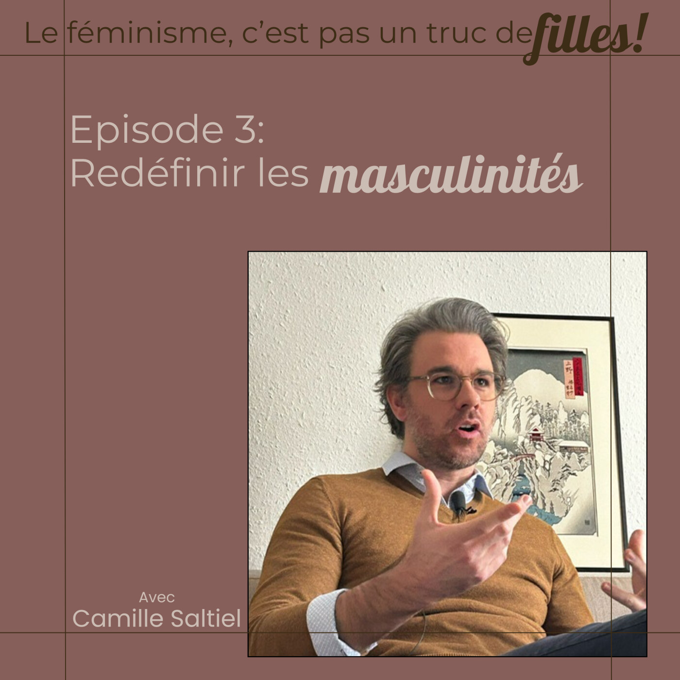 Episode 3: Redéfinir les masculinités