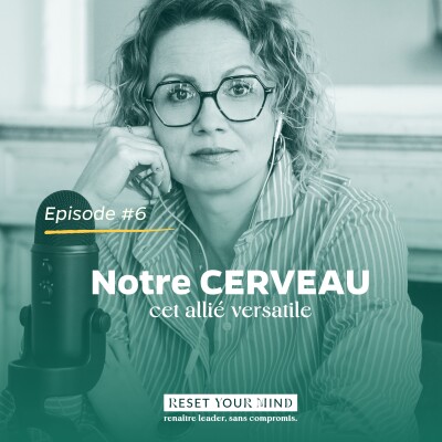 Ep#6 - Notre Cerveau, cet allié versatile cover