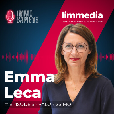 Immo Sapiens - Emma Leca, Directrice Générale Valorissimo cover