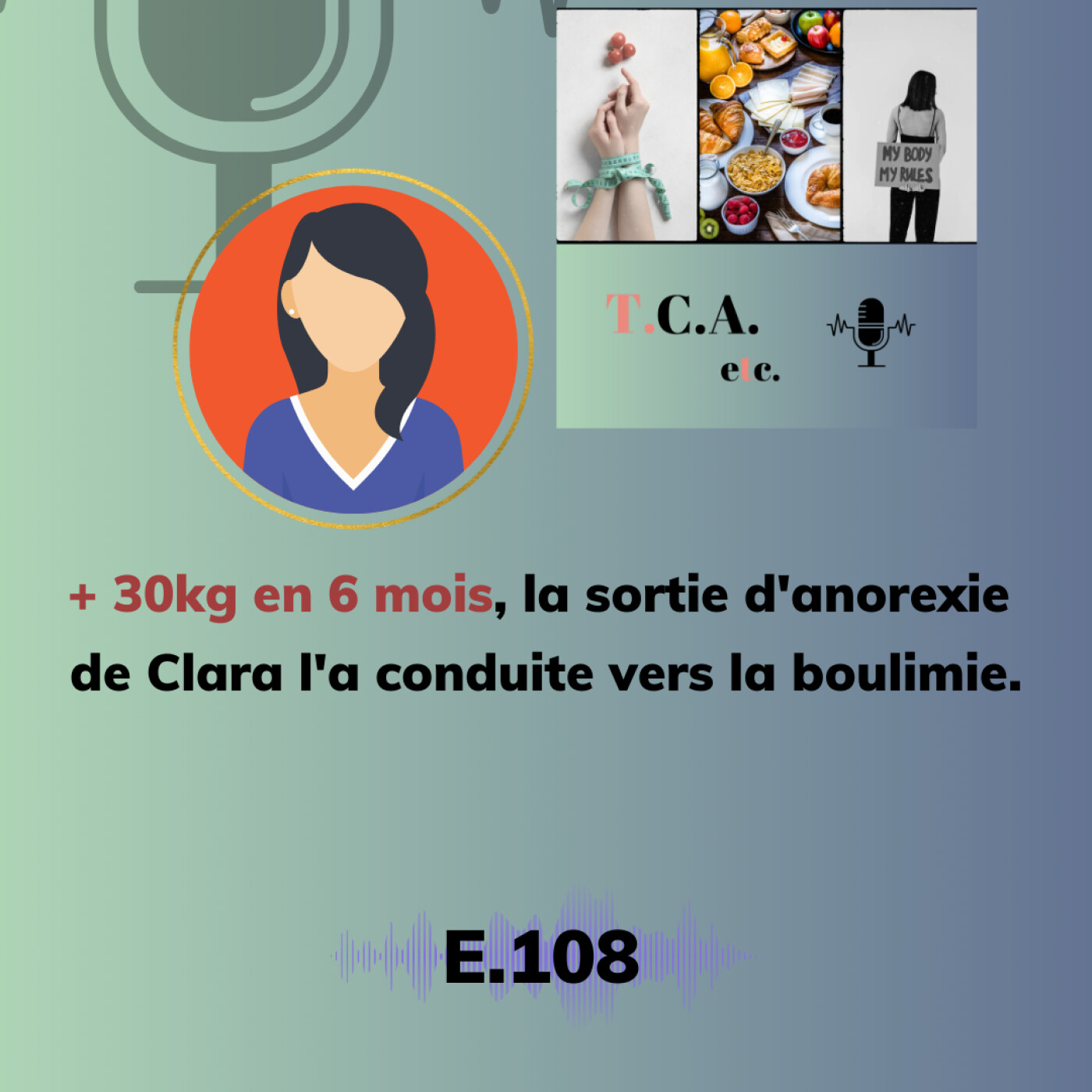 Témoignage : + 30kg en 6 mois, la sortie d'anorexie de Clara l'a conduite vers la boulimie E.108 episode artwork