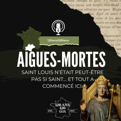Aigues-Mortes : Saint Louis n’était peut-être pas si saint… et tout a commencé ici. cover