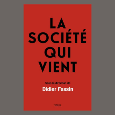 Didier Fassin - La société qui vient cover