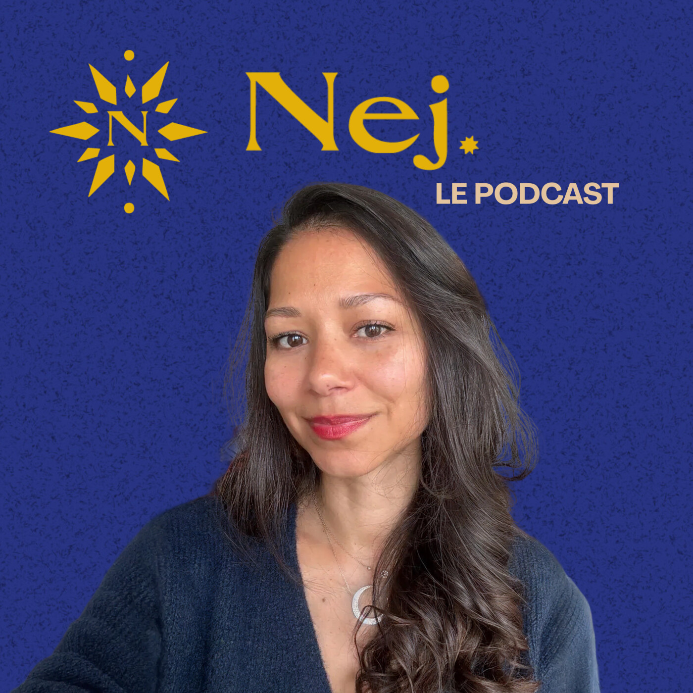 Nej - Le Podcast des femmes puissantes et ambitieuses podcast cover art