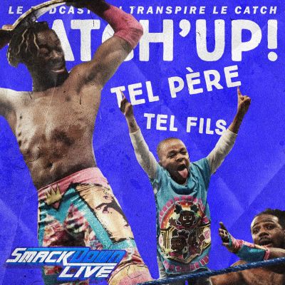 Catch'up! WWE Smackdown du 9 avril 2019 — Tel père, tel fils cover
