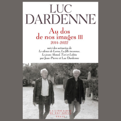 Luc Dardenne - Au dos de nos images Vol. 3 - 2014 à 2022 cover
