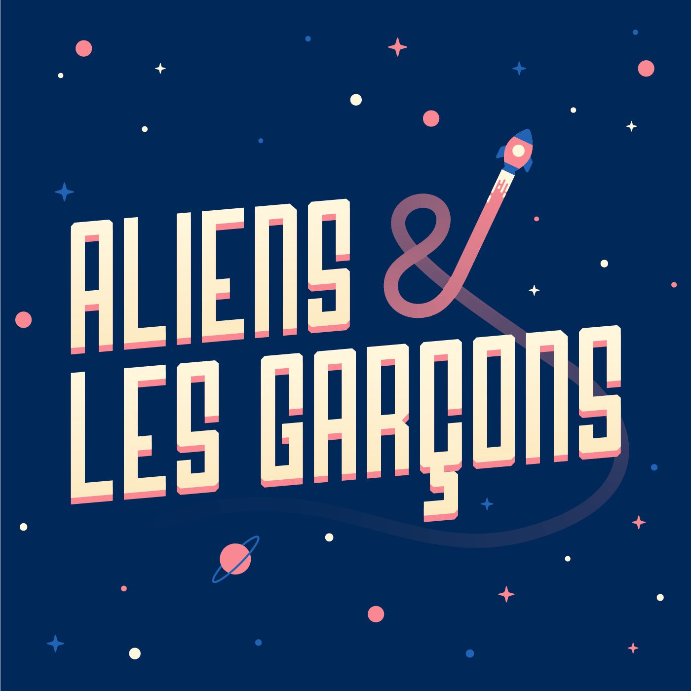 E78 - C’ÉTAIT ALIENS & LES GARÇONS