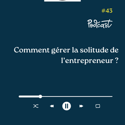 3 Minutes Pour Entreprendre #43 - Comment gérer la solitude de l'entrepreneur cover